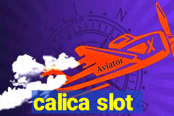 calica slot