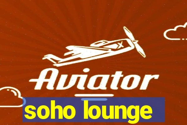 soho lounge