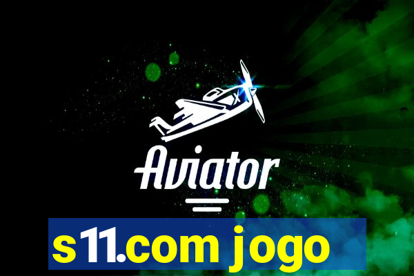 s11.com jogo