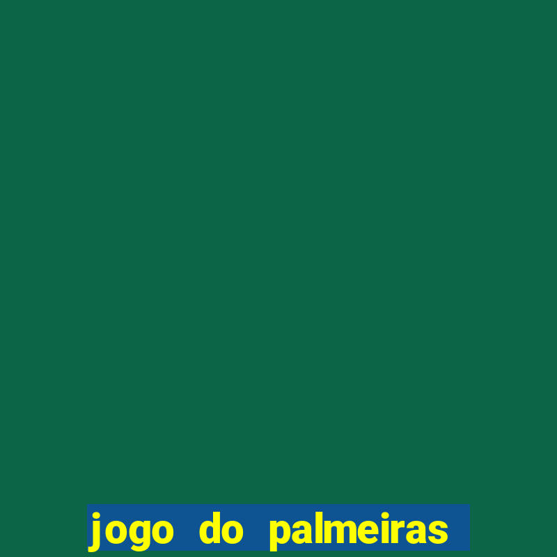 jogo do palmeiras passa onde