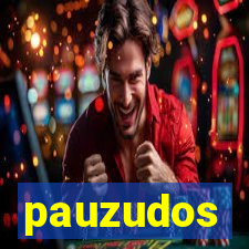 pauzudos