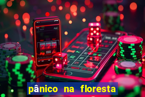 pânico na floresta 2 filme completo dublado mega filmes