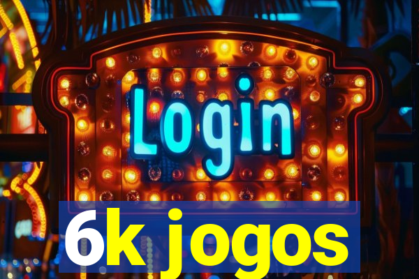 6k jogos