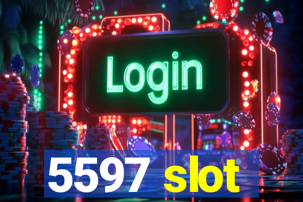 5597 slot