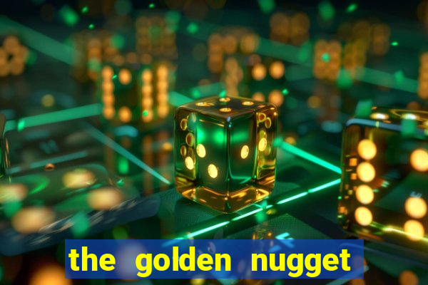 the golden nugget hotel and casino