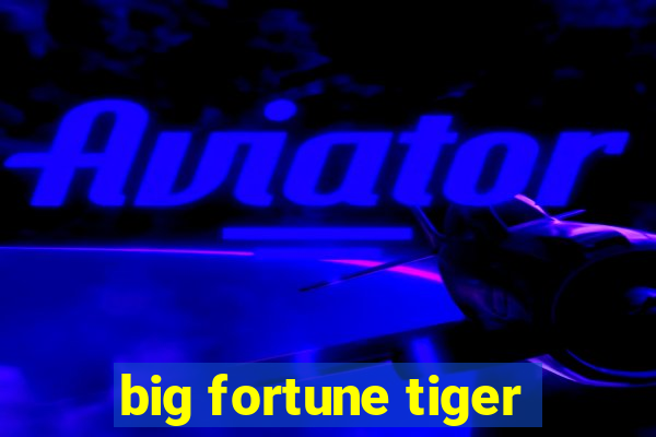 big fortune tiger