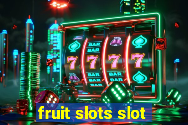 fruit slots slot