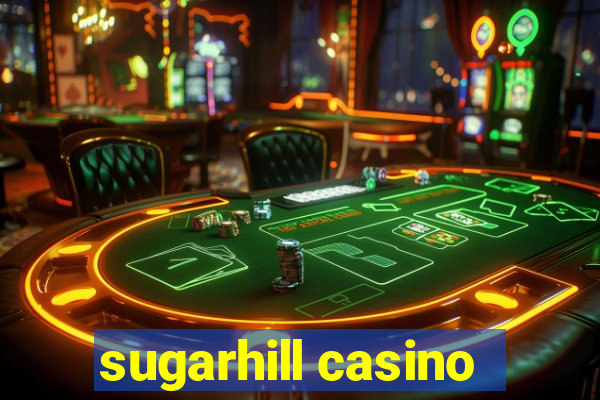 sugarhill casino