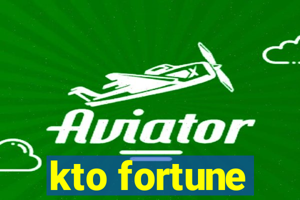 kto fortune