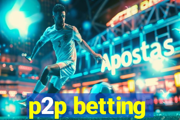 p2p betting