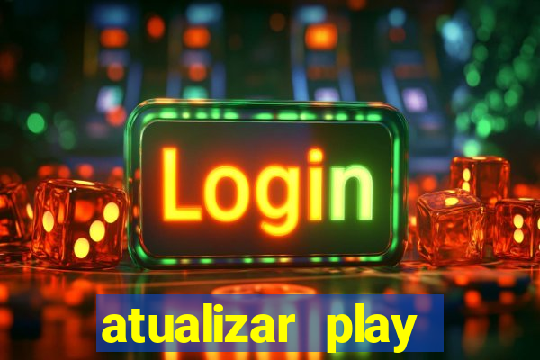 atualizar play store baixar