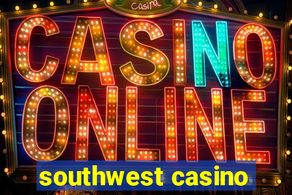 southwest casino