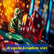 dragons kingdom slot