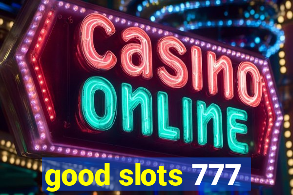 good slots 777