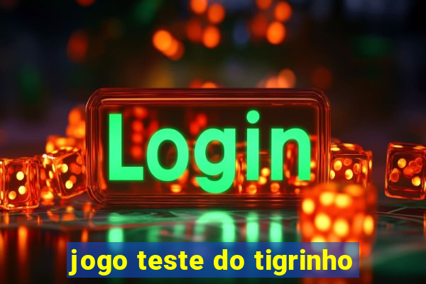 jogo teste do tigrinho