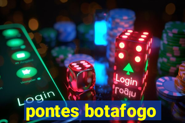 pontes botafogo