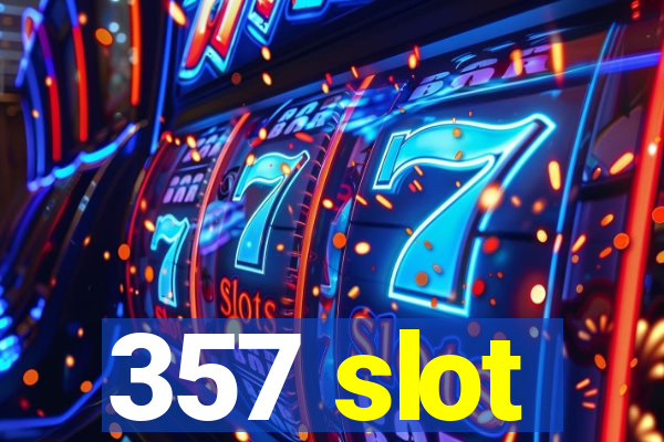 357 slot