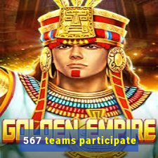 567 teams participate