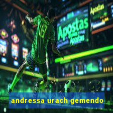 andressa urach gemendo