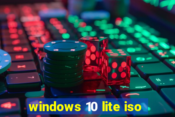 windows 10 lite iso