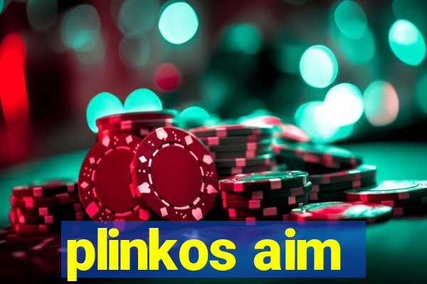 plinkos aim