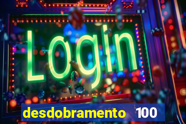 desdobramento 100 dezenas em apenas 6 jogos