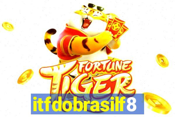 itfdobrasilf8