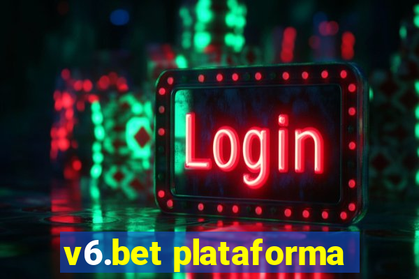 v6.bet plataforma