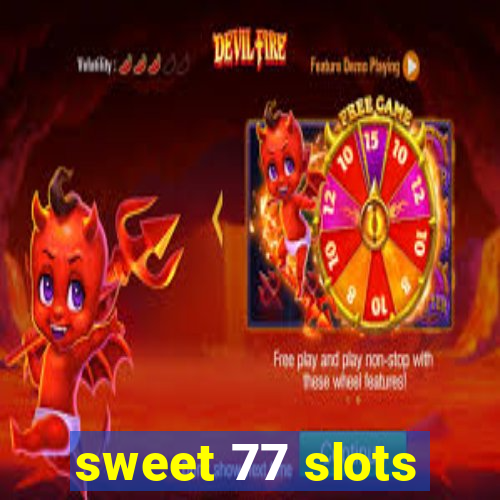 sweet 77 slots