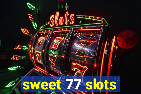 sweet 77 slots