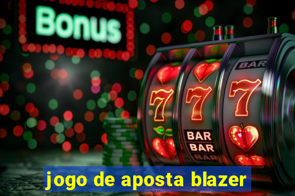 jogo de aposta blazer