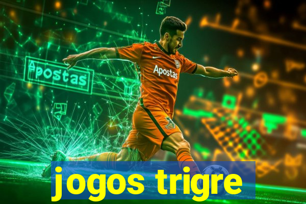 jogos trigre