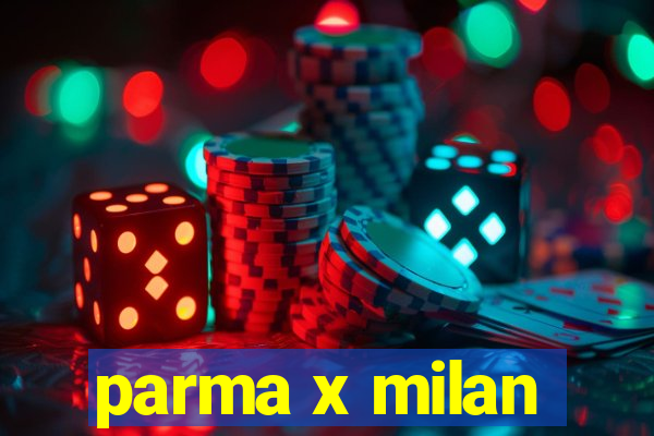 parma x milan