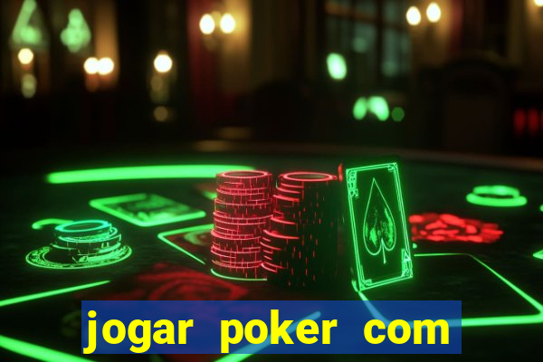 jogar poker com dinheiro real