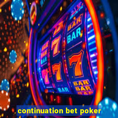 continuation bet poker