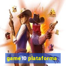 game10 plataforma