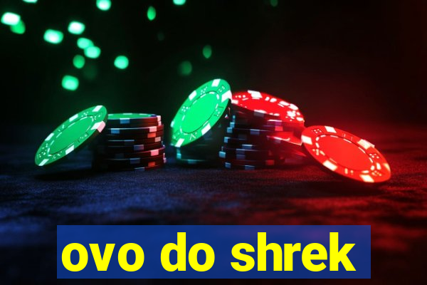 ovo do shrek