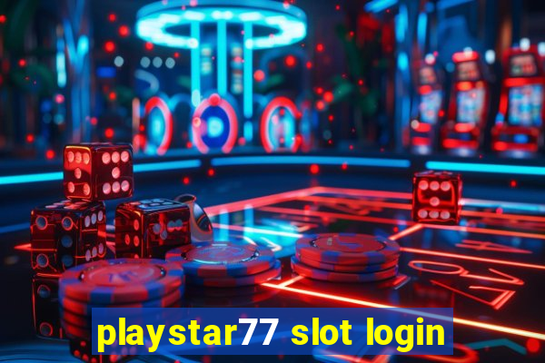 playstar77 slot login