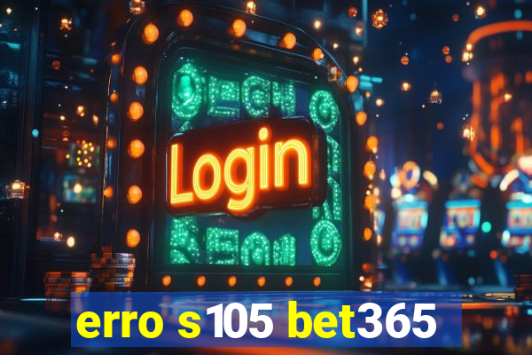 erro s105 bet365