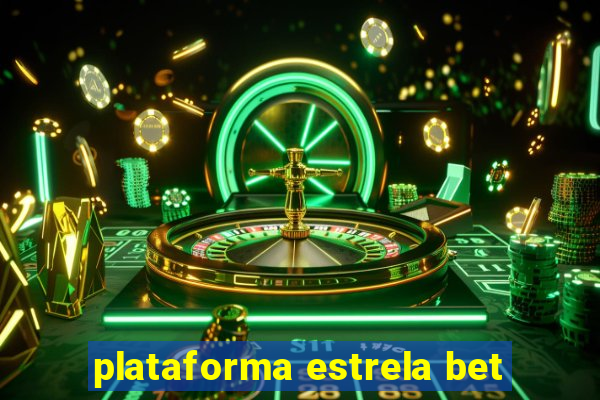 plataforma estrela bet