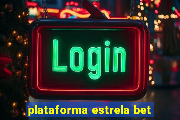 plataforma estrela bet