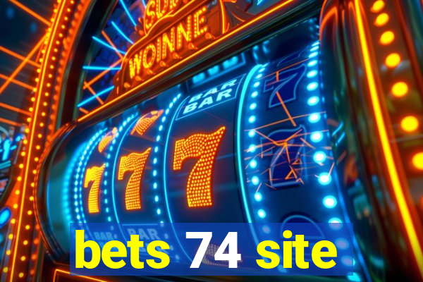 bets 74 site