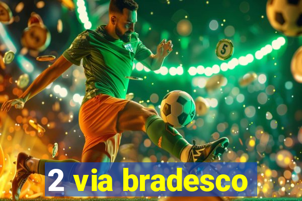 2 via bradesco