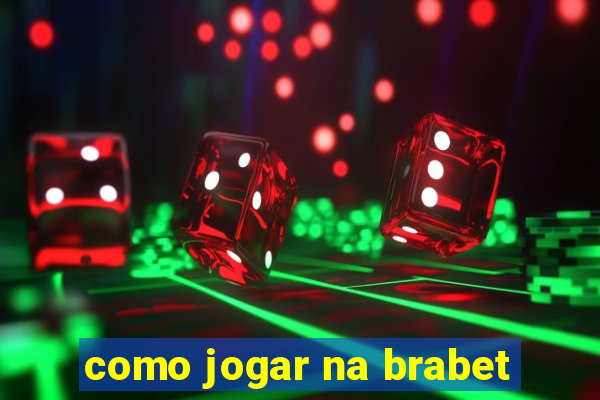 como jogar na brabet