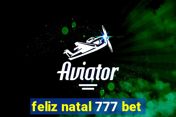 feliz natal 777 bet