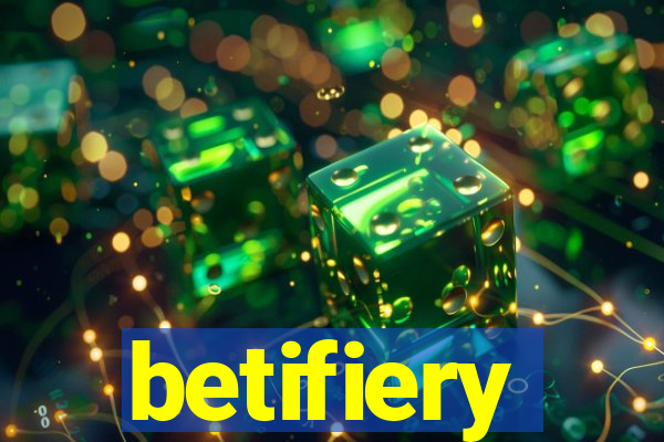 betifiery