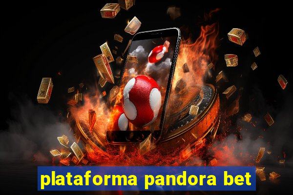 plataforma pandora bet