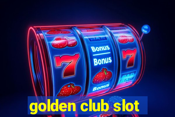 golden club slot