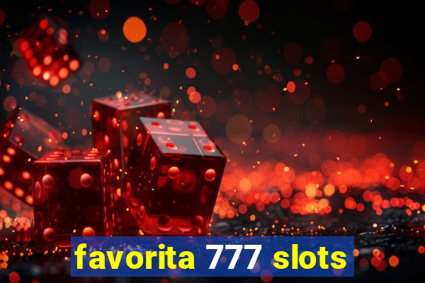 favorita 777 slots