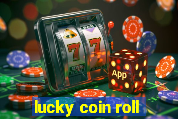 lucky coin roll